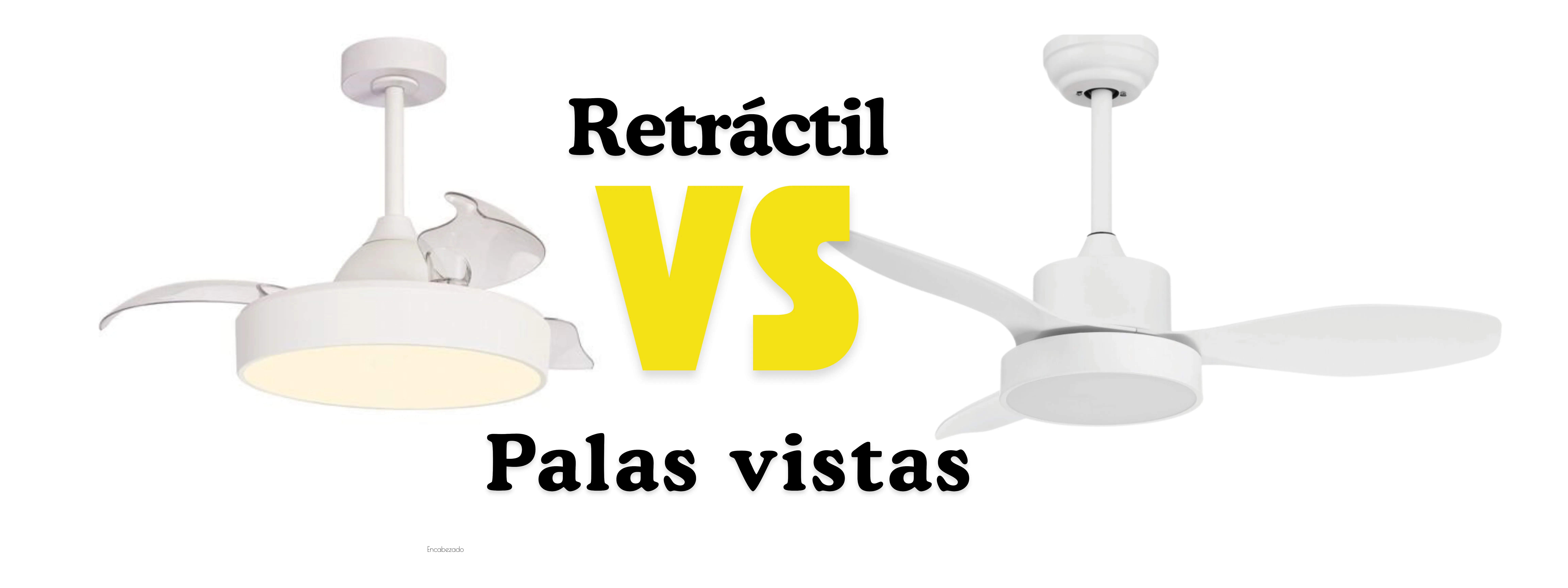 Qué saber para comprar ventilador de techo con luz: La mejor elección para tu hogar 1 Ventilador con palas vistas o retractiles
